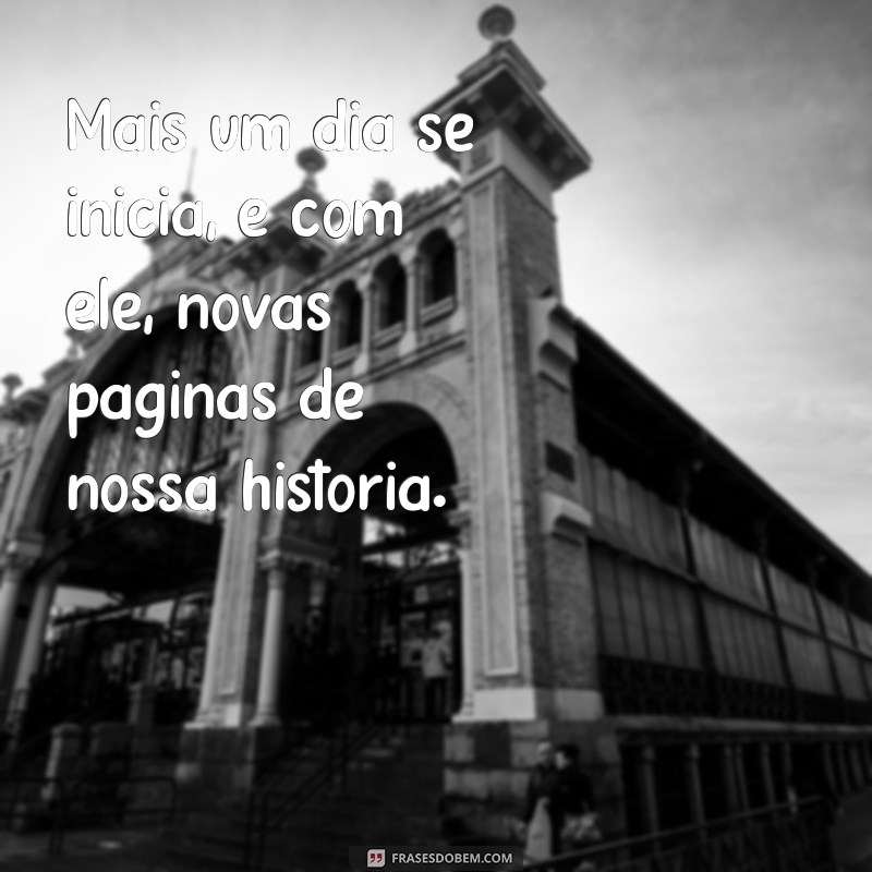 Frases Inspiradoras para Começar o Dia com Motivação 