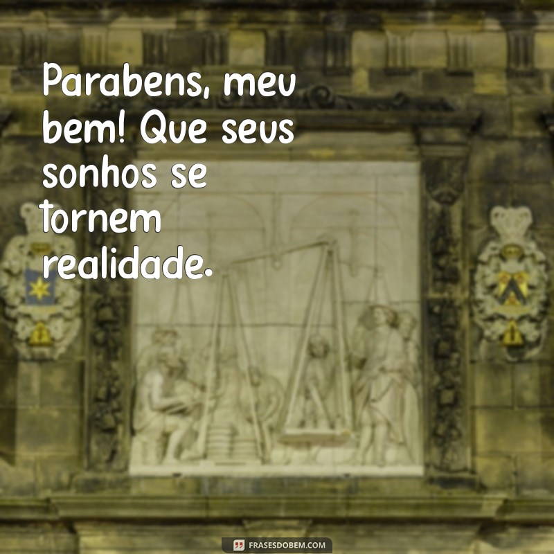 Parabéns Meu Bem: Mensagens Românticas para Celebrar Momentos Especiais 