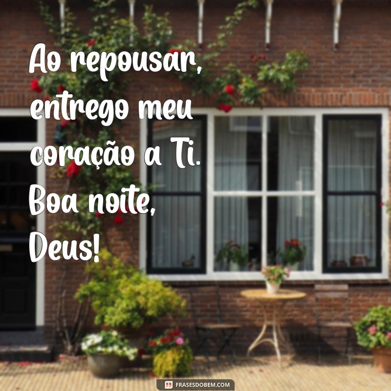 Frases Inspiradoras de Boa Noite para Compartilhar com Deus 