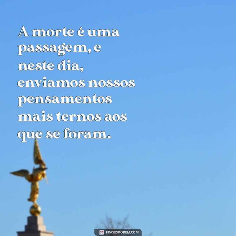 Frases Comemorativas para o Dia de Finados: Homenagens e Reflexões 