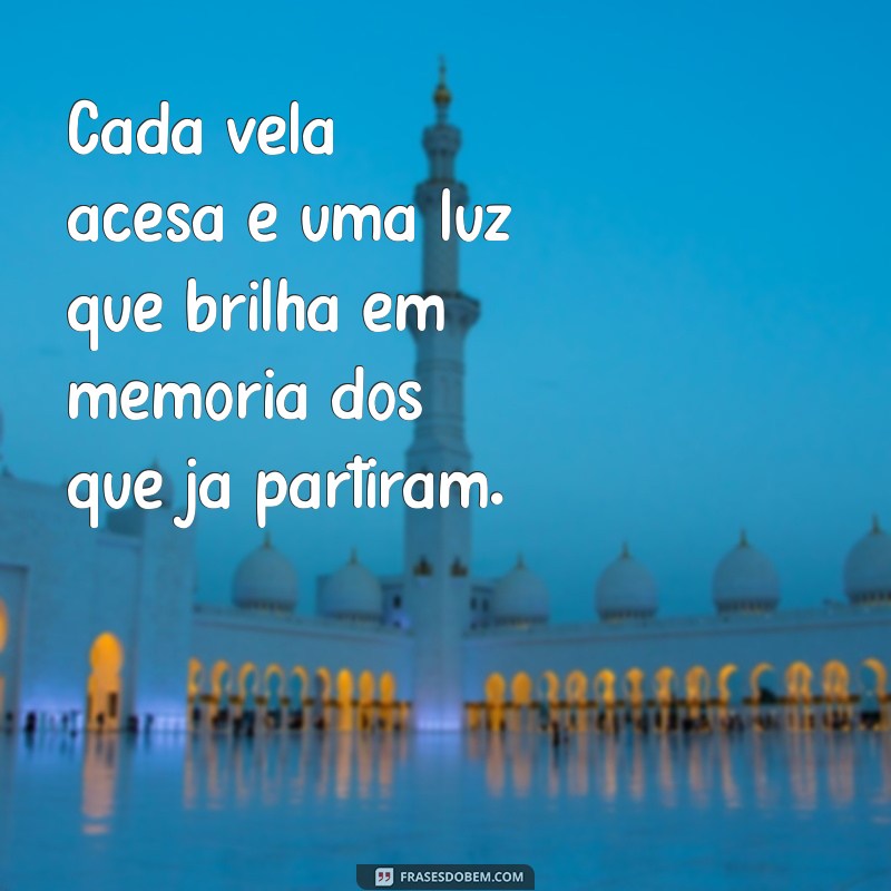 Frases Comemorativas para o Dia de Finados: Homenagens e Reflexões 