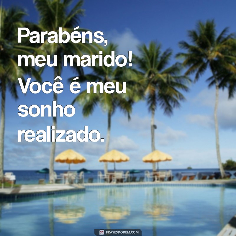 Como Celebrar o Aniversário do Meu Marido: Mensagens e Ideias Incríveis 