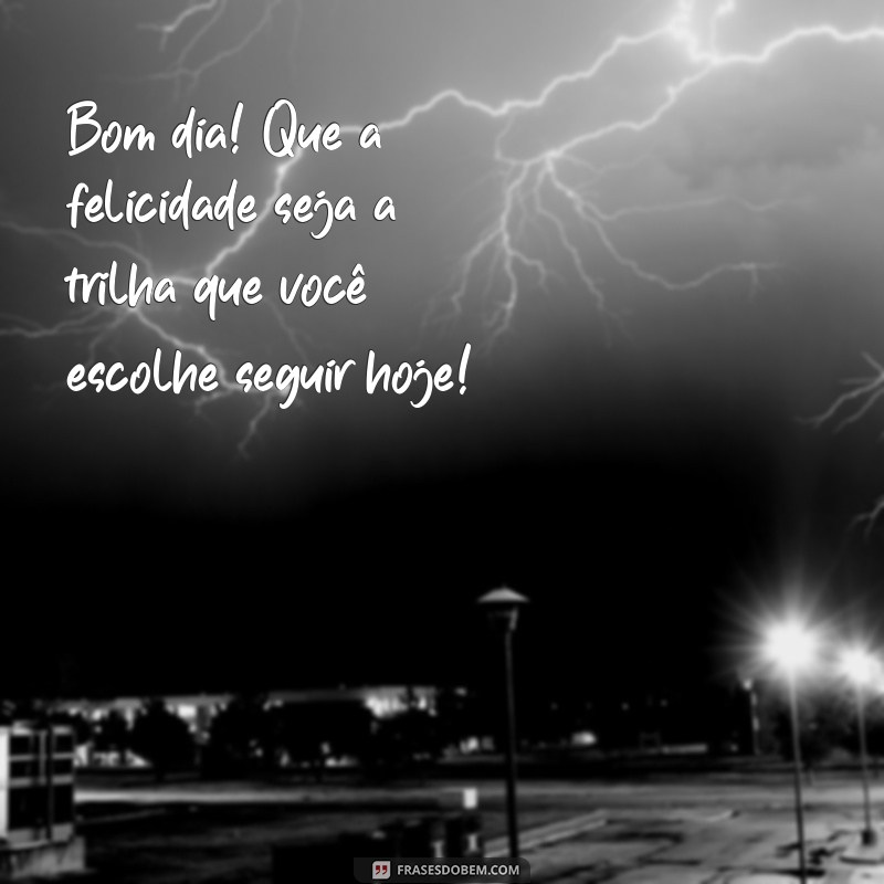 Frases Lindas para Começar o Dia com Boa Energia 