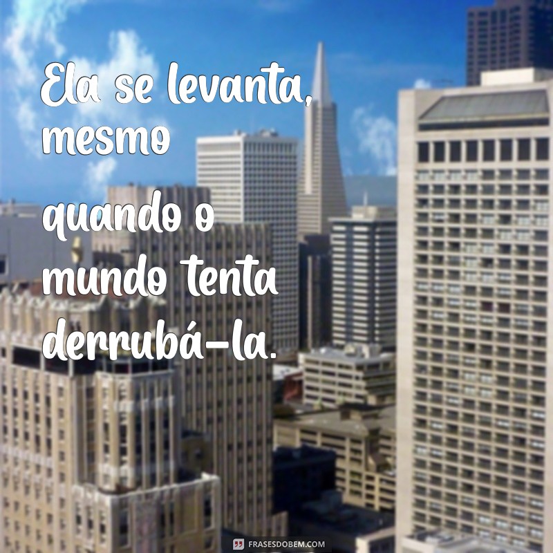 Ela Status: Frases Inspiradoras para Compartilhar e Refletir 