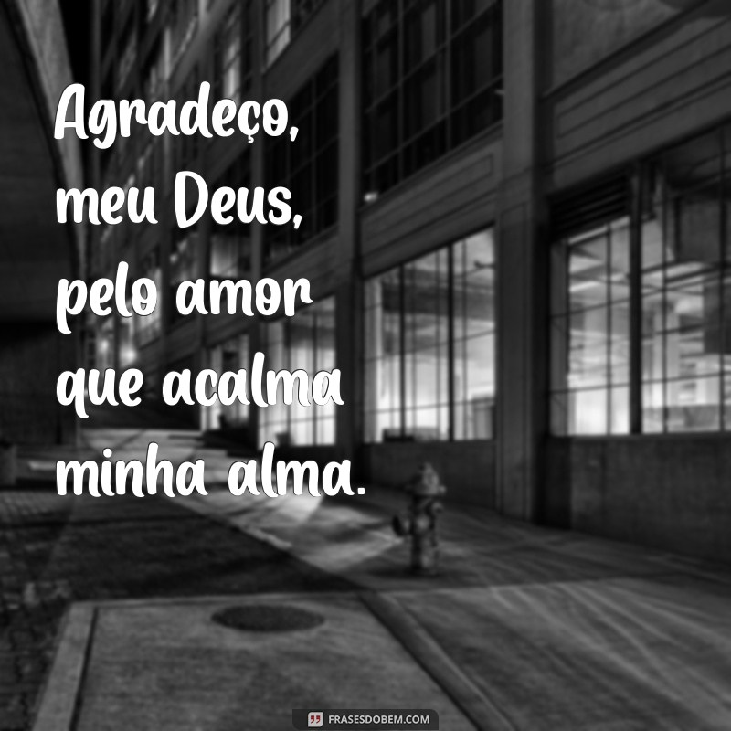 Como Agradecer a Deus pelo Seu Amor: Reflexões e Frases Inspiradoras 