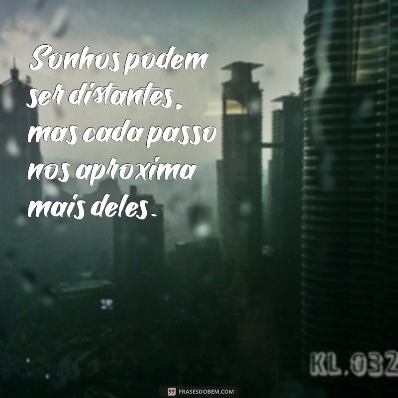 Frases Inspiradoras sobre Sonhos: Transforme Seus Desejos em Realidade 