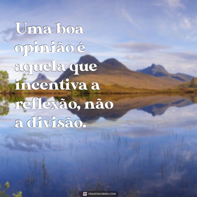 Frases Impactantes sobre Opinião: Inspire-se e Amplie sua Perspectiva 