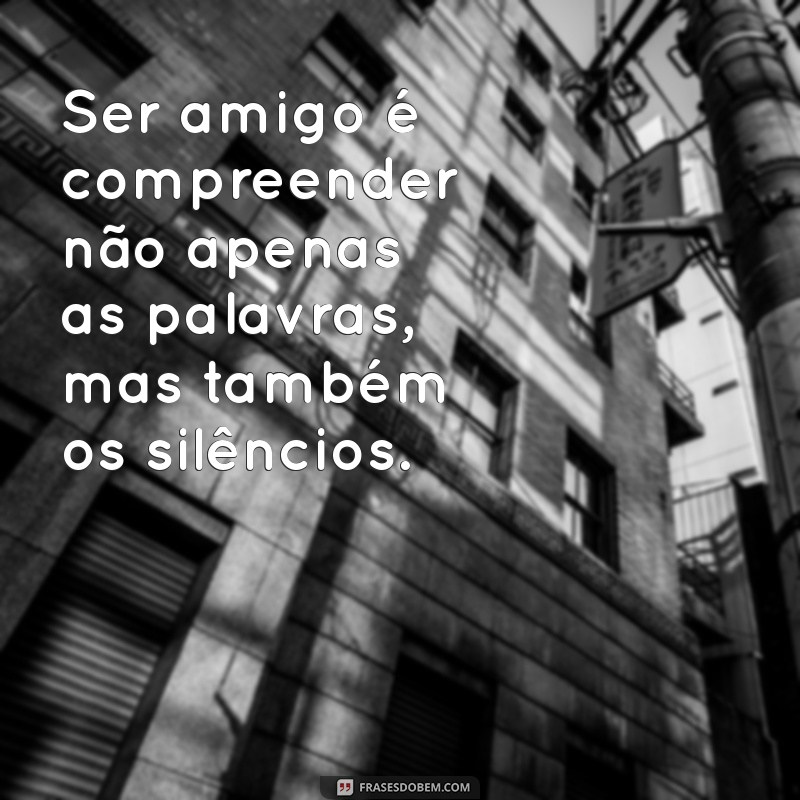 Frases Inspiradoras para Celebrar a Amizade: Mensagens que Tocam o Coração 