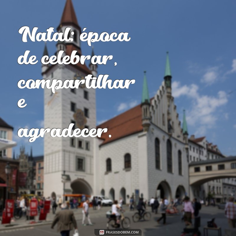 Frases Natalinas em PNG: Inspire-se com Mensagens Festivas para Compartilhar 