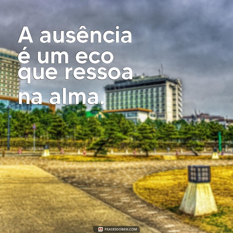 triste luto A ausência é um eco que ressoa na alma.