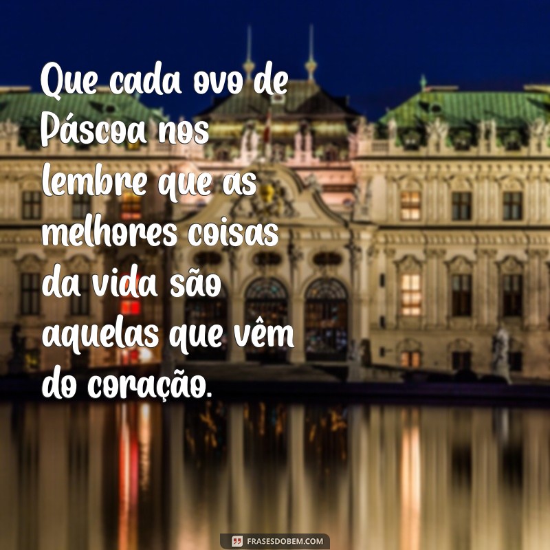 Frases Inspiradoras para Celebrar a Páscoa: Reflexões e Mensagens 