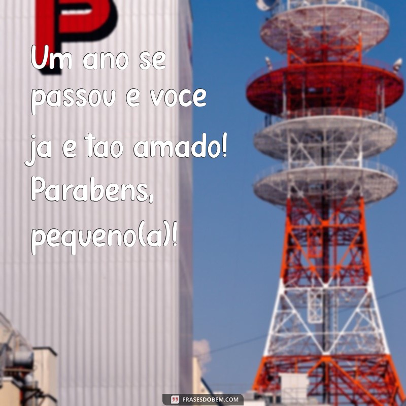 Mensagens Criativas para Celebrar o Primeiro Aninho do Seu Pequeno 