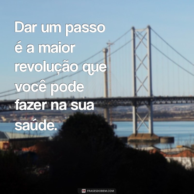 Frases Inspiradoras para Combater o Sedentarismo e Estimular um Estilo de Vida Ativo 