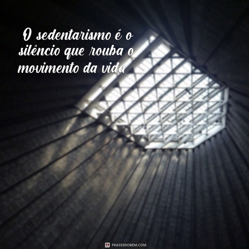 sedentarismo frases 