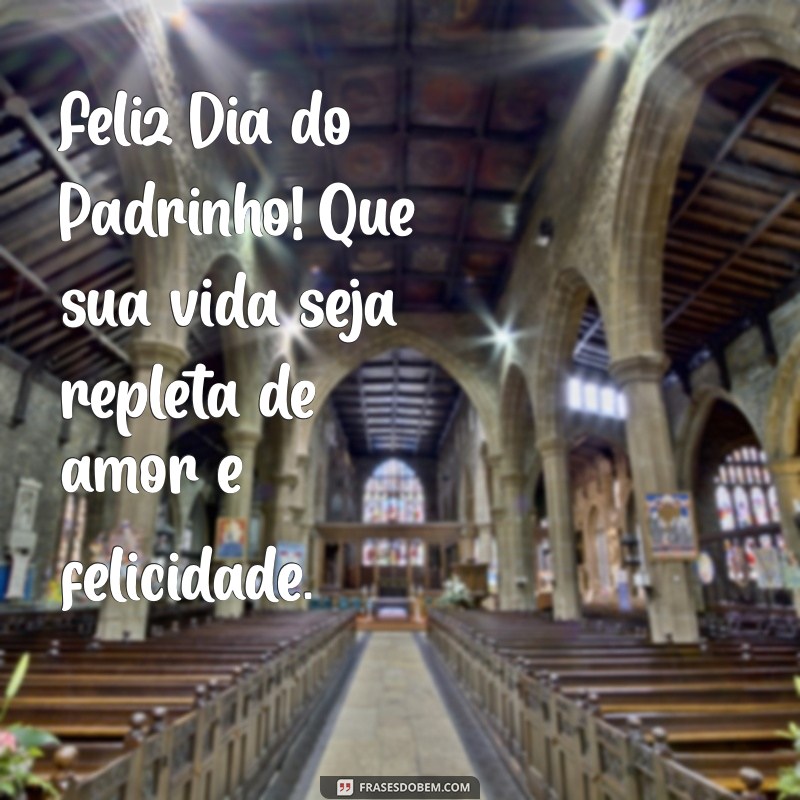 Celebrando o Dia do Padrinho: Mensagens e Frases Inspiradoras para Homenagear Quem Você Ama 