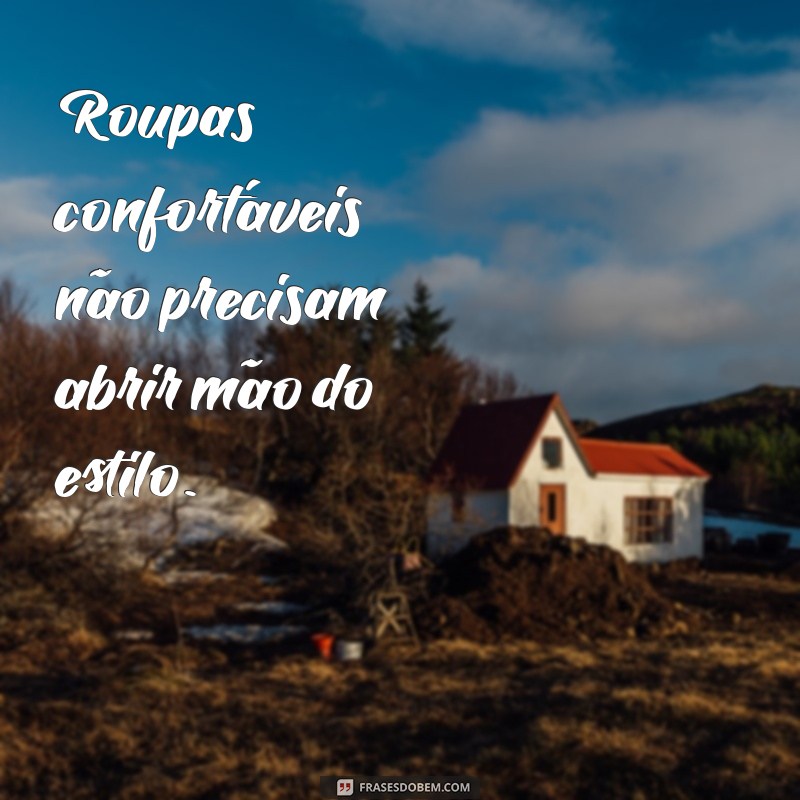 Top 222 Frases Inspiradoras para Ajudar na Hora de Comprar Roupas 