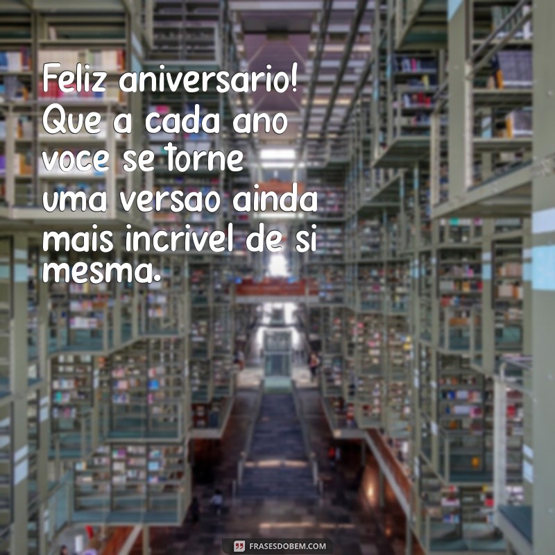 Frases Incríveis para Celebrar o Aniversário da Sua Amiga 