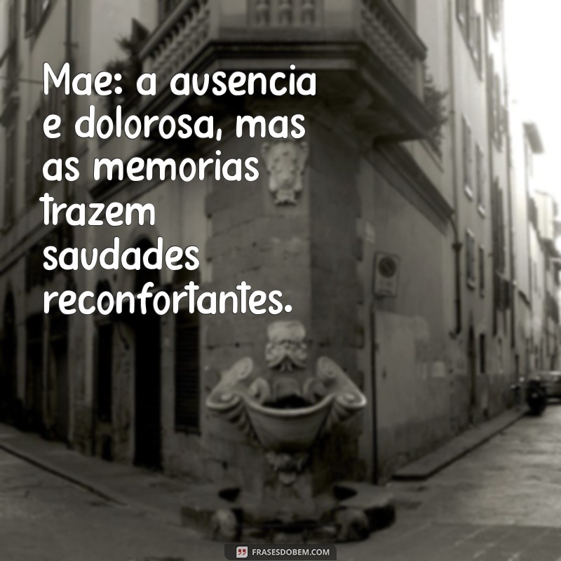 Saudades Eternas: Como Lidar com a Perda de uma Mãe 