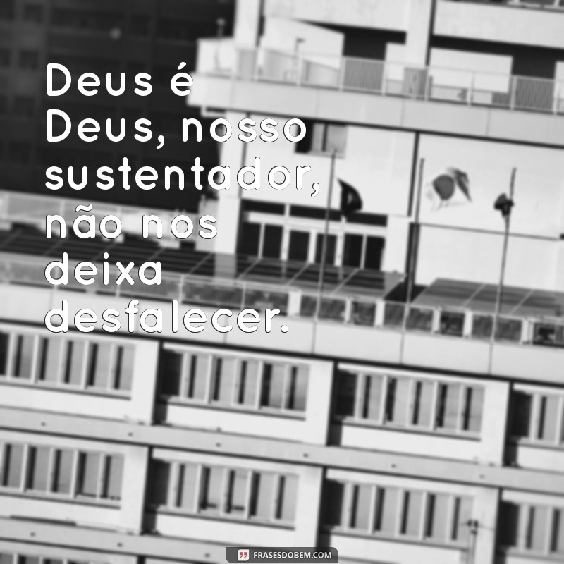 Letra de Deus é Deus: Entenda a Mensagem e o Significado por Trás da Canção 