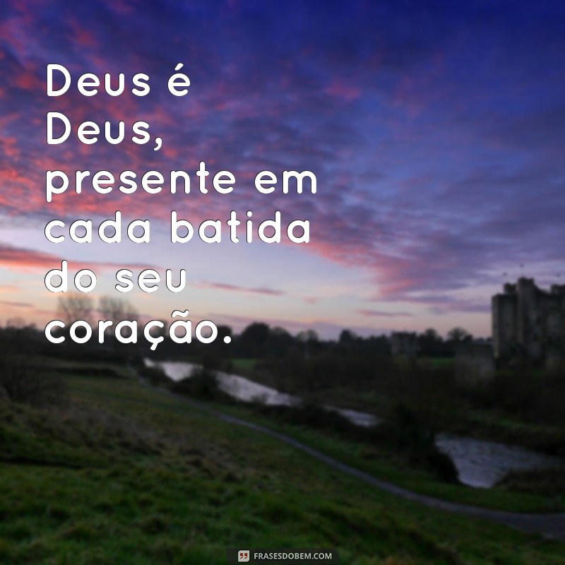 Letra de Deus é Deus: Entenda a Mensagem e o Significado por Trás da Canção 