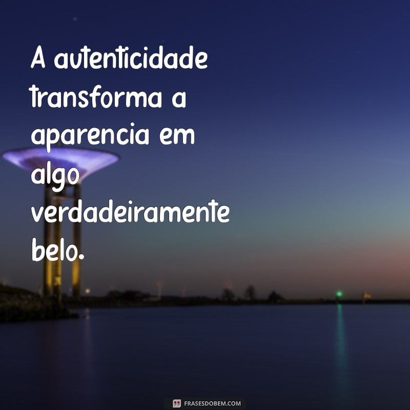 Frases Inspiradoras sobre Aparência: Reflexões sobre Beleza e Autoestima 