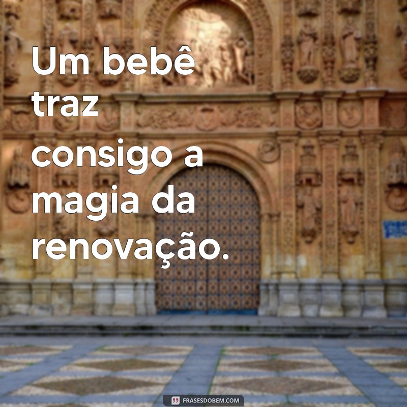 Frases Encantadoras para Celebrar o Seu Bebê Recém-Nascido 