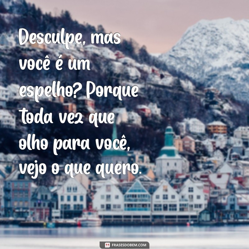 As Melhores Cantadas Pesadas +18 para Arrasar na Paquera 