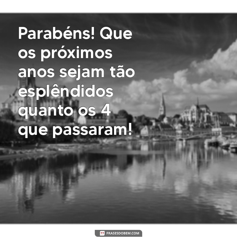 Como Celebrar um Aniversário de 4 Anos: Dicas e Mensagens Especiais 