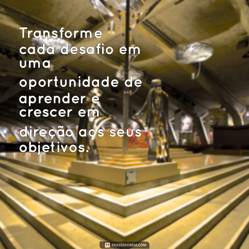 Frases Inspiradoras para Definir e Alcançar Seus Objetivos Profissionais 