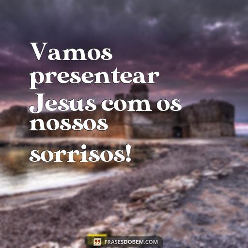 Atividades Natalinas para Educação Infantil: Ideias para Criar Frases Engraçadas e Divertidas Vamos presentear Jesus com os nossos sorrisos!