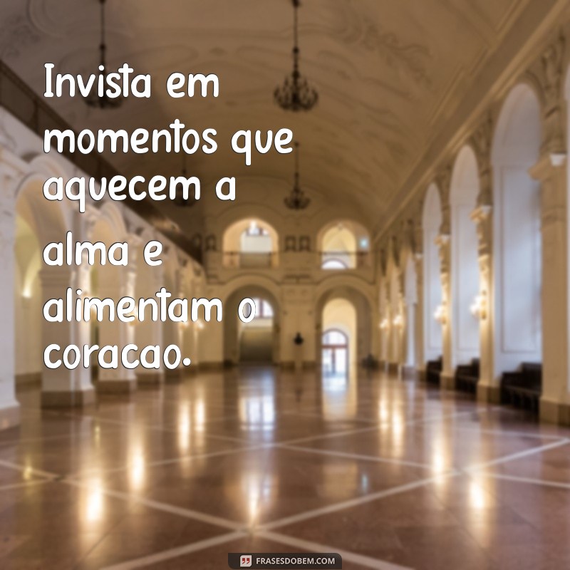 Frases Inspiradoras sobre Tempo de Qualidade: Valorize Cada Momento 