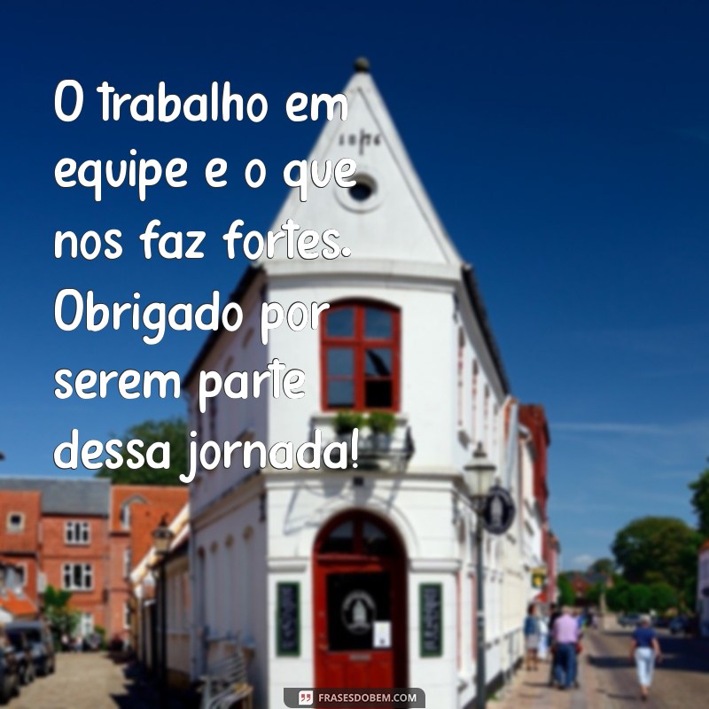 Como Agradecer sua Equipe de Trabalho: Frases e Dicas Inspiradoras 