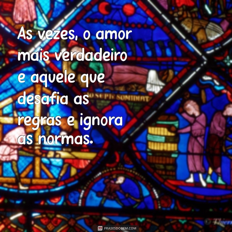 Frases Impactantes para Expressar o Amor Proibido 