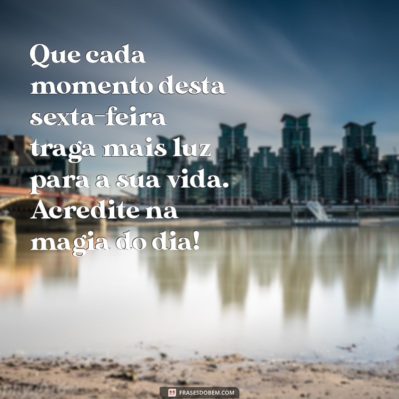 Frases Inspiradoras para uma Sexta-Feira Positiva e Motivadora 