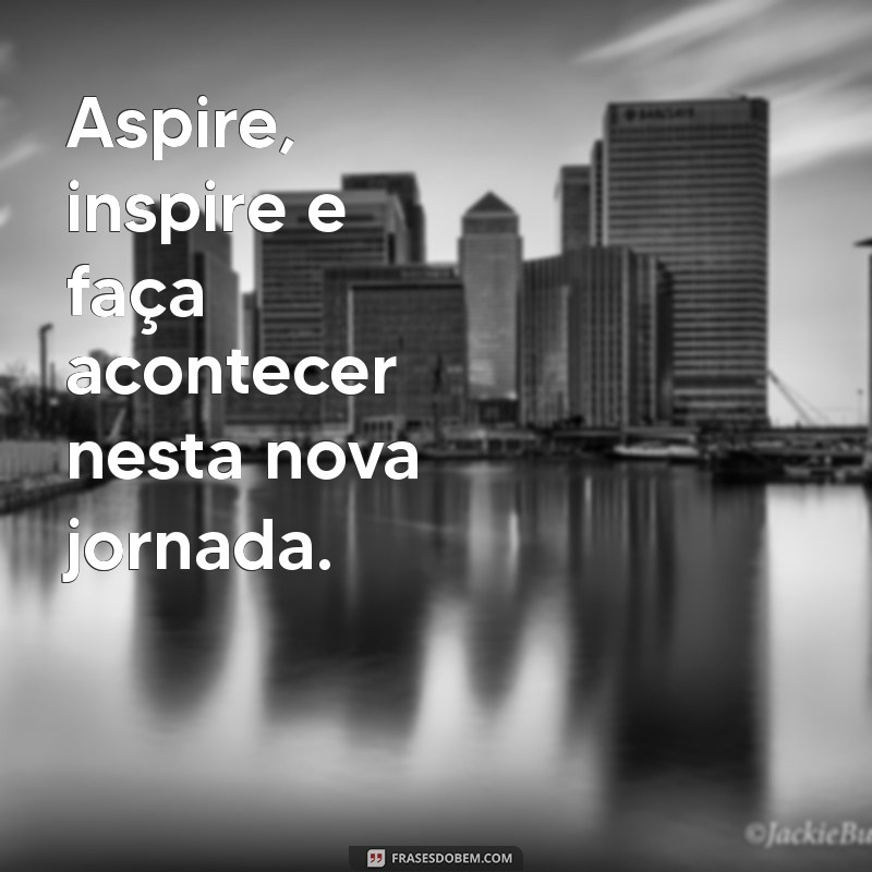 29 Frases Inspiradoras para Começar a Semana com Motivação 