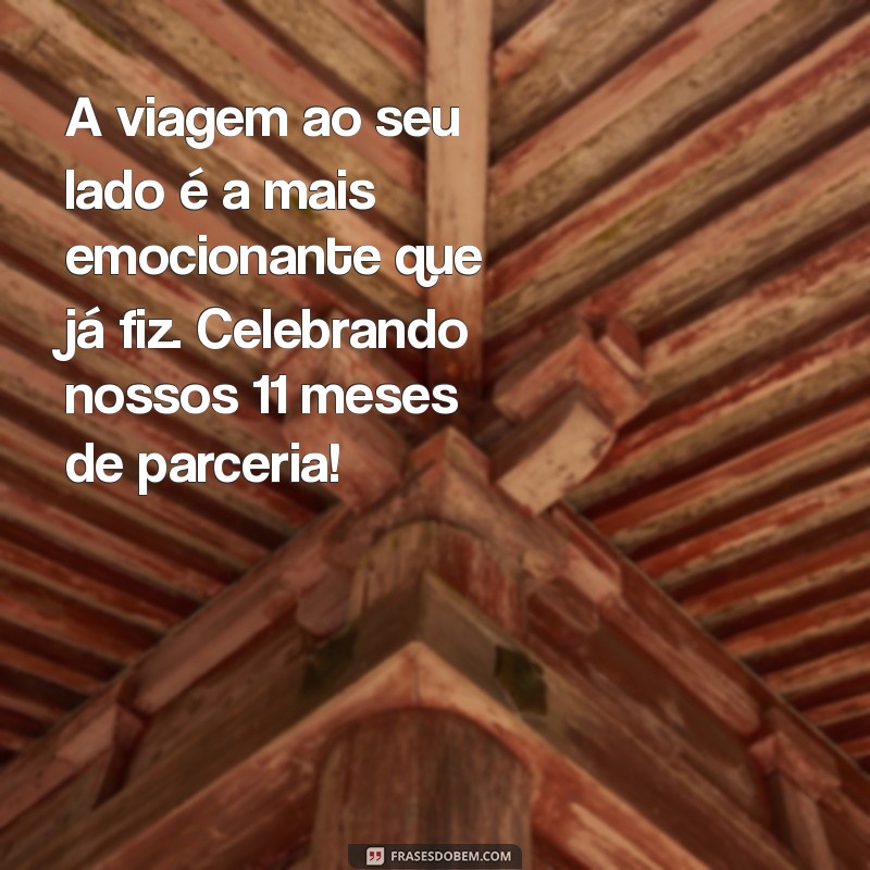 11 Meses de Namoro: Mensagens e Frases para Celebrar Esta Fase Especial 