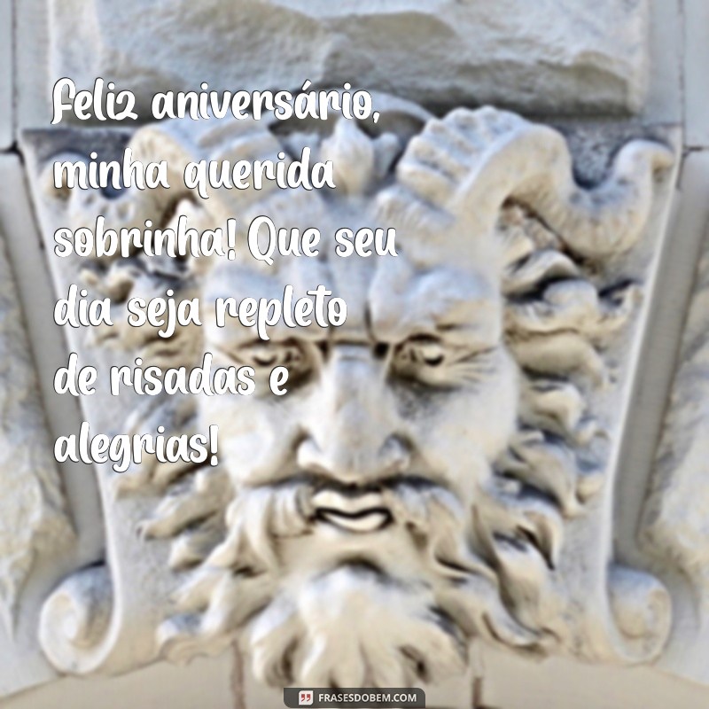 frases de aniversario pra sobrinha Feliz aniversário, minha querida sobrinha! Que seu dia seja repleto de risadas e alegrias!