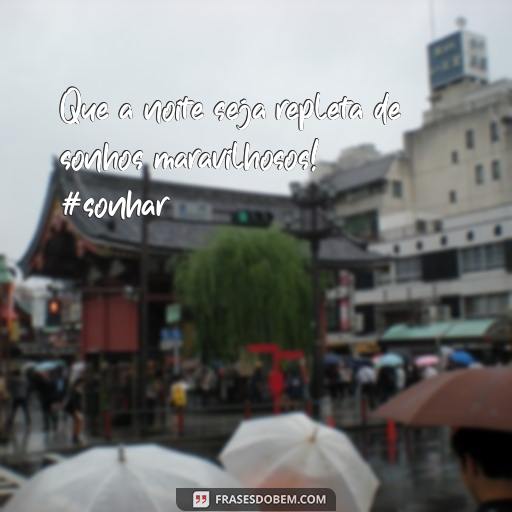 As Melhores Frases de Boa Noite para Postar no Instagram Que a noite seja repleta de sonhos maravilhosos! #sonhar