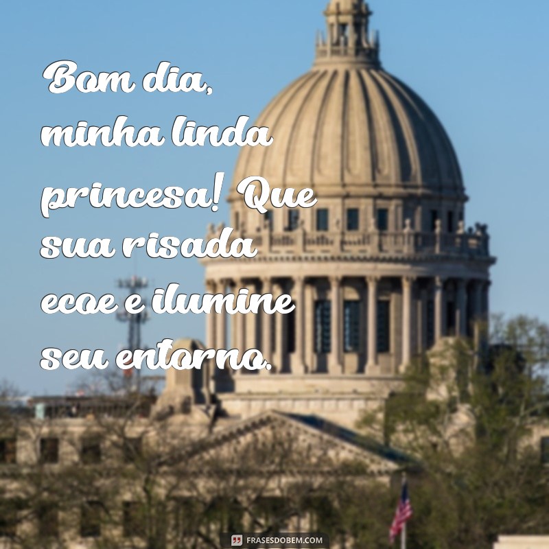 Bom Dia, Minha Linda Princesa: Mensagens Encantadoras para Começar o Dia 