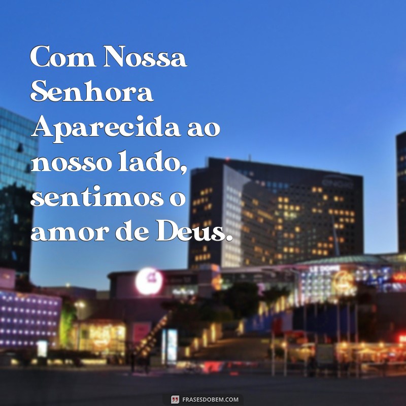 Conheça as melhores frases de Nossa Senhora Aparecida para compartilhar no WhatsApp 