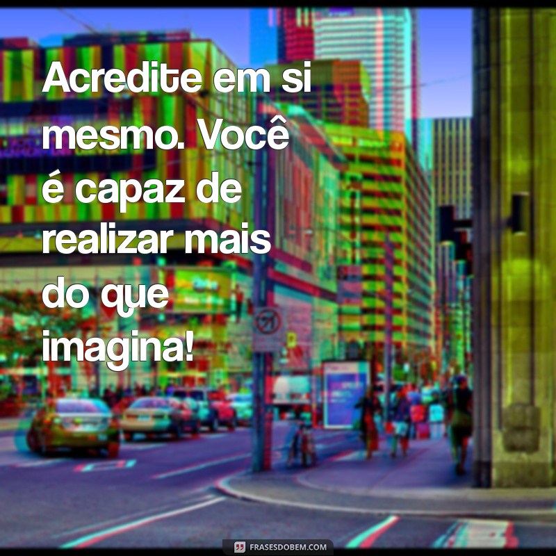 10 Mensagens Motivacionais Para Impulsionar Seus Estudos e Aumentar Seu Desempenho 