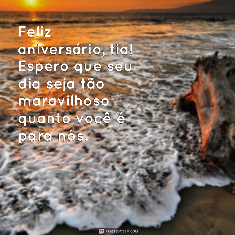 Frases Emocionantes de Aniversário para Celebrar Sua Tia Especial 