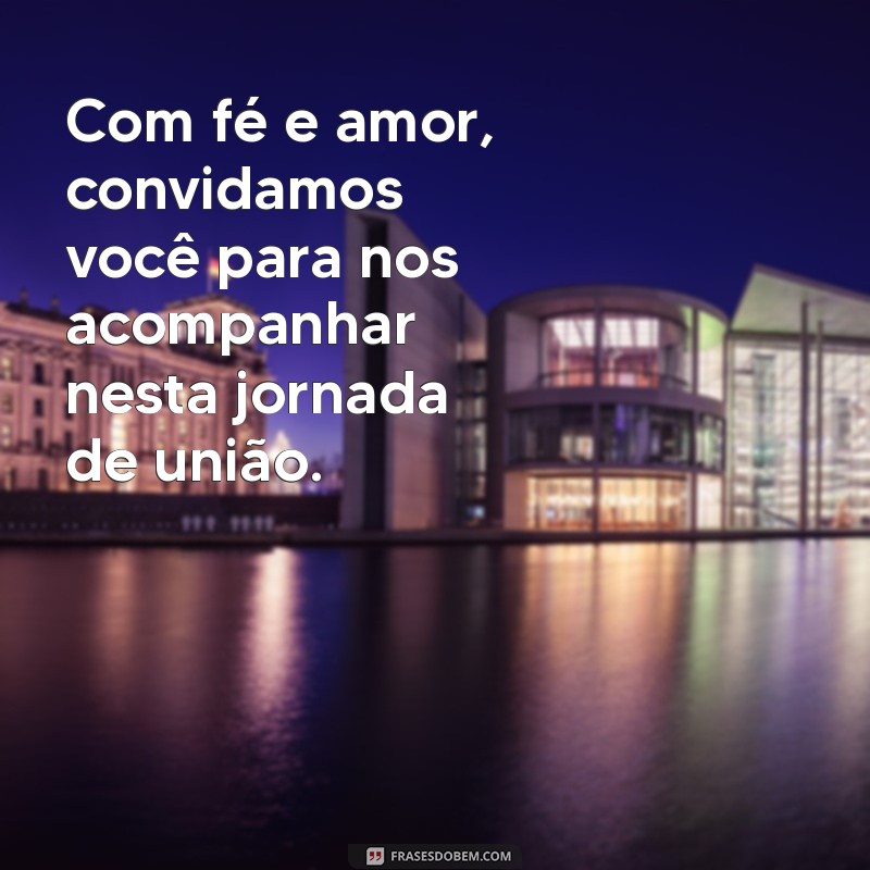 Frases Inspiradoras para Convites de Casamento Religioso: Celebre o Amor com Fé 