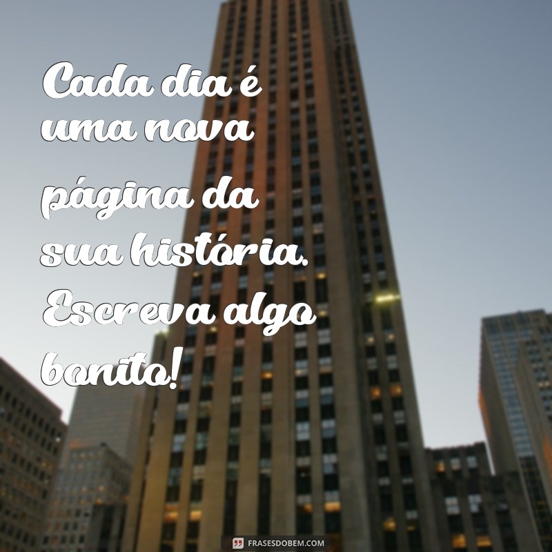 10 Mensagens Positivas para Começar o Dia com Energia e Otimismo 