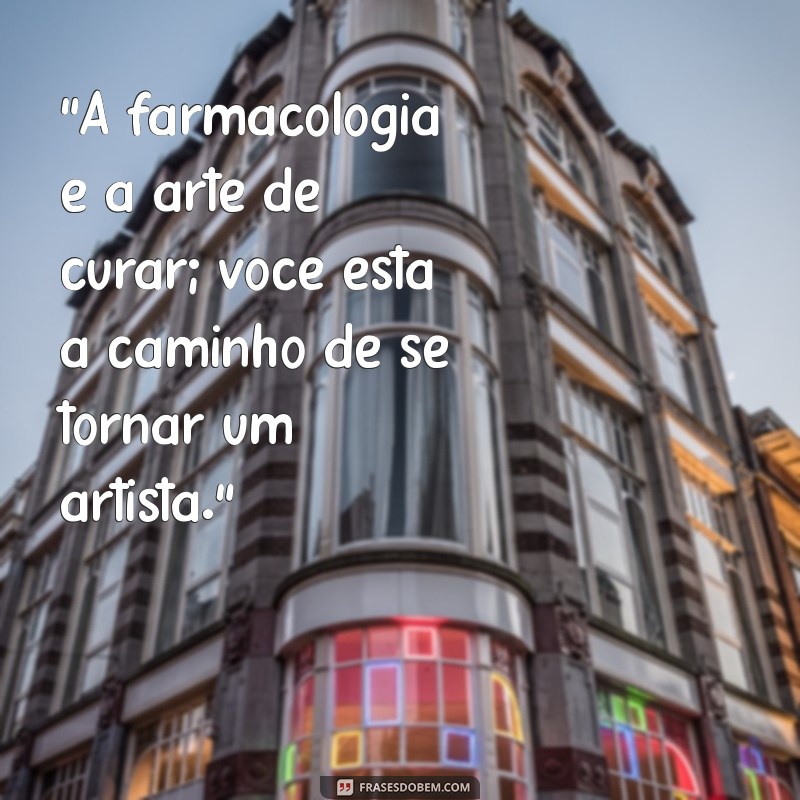 frases para farmacêutico em formação 