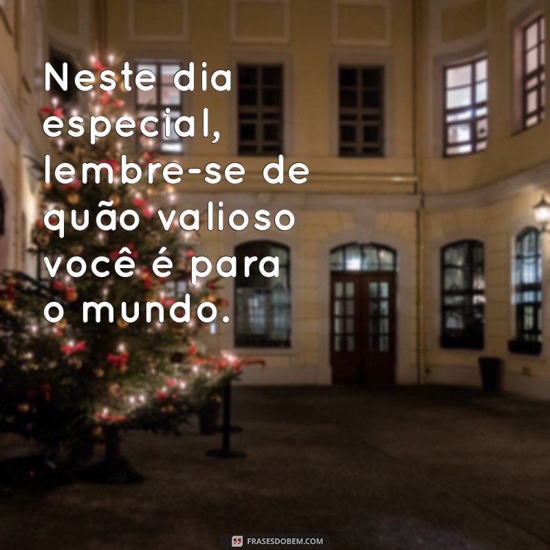 Frases Inspiradoras de Aniversário para Celebrar um Homem Especial 