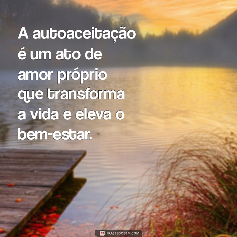 Frases Inspiradoras para Promover o Bem-Estar e a Positividade 