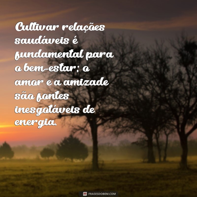 Frases Inspiradoras para Promover o Bem-Estar e a Positividade 