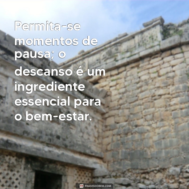 Frases Inspiradoras para Promover o Bem-Estar e a Positividade 