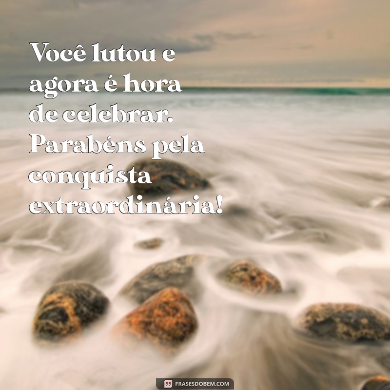 Frases Inspiradoras para Parabenizar Conquistas e Celebrações 